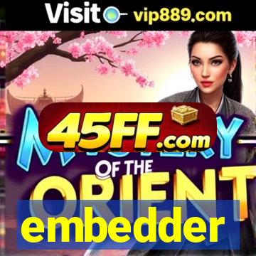 embedder