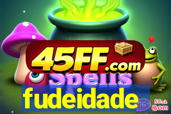 fudeidade