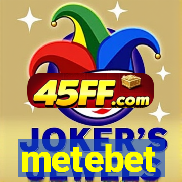 metebet