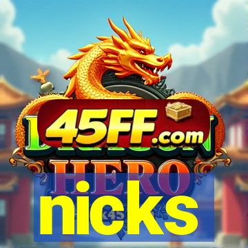 nicks