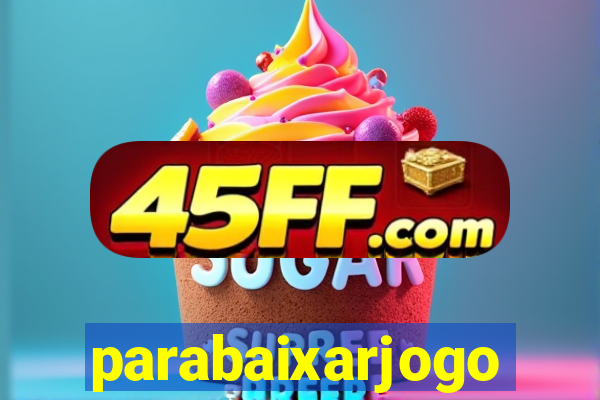 parabaixarjogo