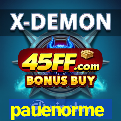 pauenorme