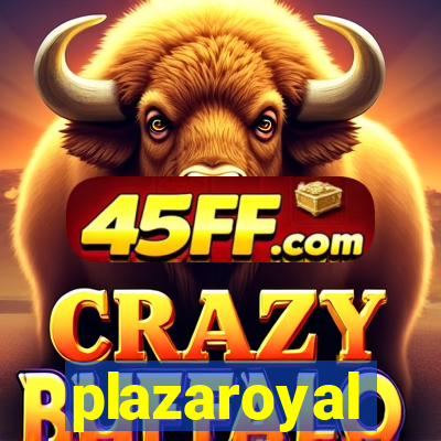 plazaroyal