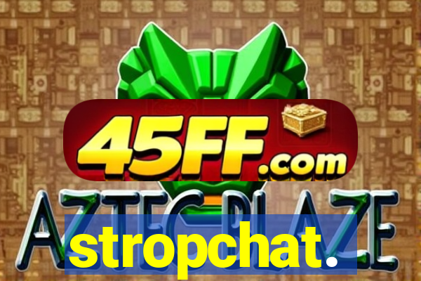 stropchat.